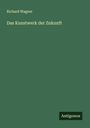 Richard Wagner: Das Kunstwerk der Zukunft, Buch