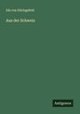 Ida von Düringsfeld: Aus der Schweiz, Buch