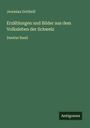 Jeremias Gotthelf: Erzählungen und Bilder aus dem Volksleben der Schweiz, Buch