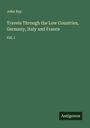 John Ray: Travels Through the Low Countries, Germany, Italy and France, Buch