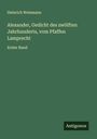 Heinrich Weismann: Alexander, Gedicht des zwölften Jahrhunderts, vom Pfaffen Lamprecht, Buch
