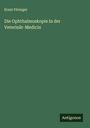 Ernst Föringer: Die Ophthalmoskopie in der Veterinär-Medicin, Buch