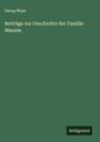 Georg Wyss: Beiträge zur Geschichte der Familie Maness, Buch