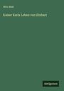 Otto Abel: Kaiser Karls Leben von Einhart, Buch