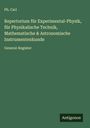 Ph. Carl: Repertorium für Experimental-Physik, für Physikalische Technik, Mathematische & Astronomische Instrumentenkunde, Buch