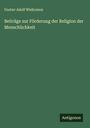 Gustav Adolf Wislicenus: Beiträge zur Förderung der Religion der Menschlichkeit, Buch