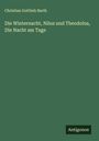 Christian Gottlieb Barth: Die Winternacht, Nilus und Theodolus, Die Nacht am Tage, Buch