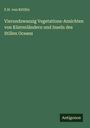 F. H. von Kittlitz: Vierundzwanzig Vegetations-Ansichten von Küstenländern und Inseln des Stillen Oceans, Buch