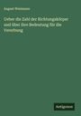 August Weismann: Ueber die Zahl der Richtungskörper und über ihre Bedeutung für die Vererbung, Buch