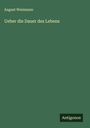 August Weismann: Ueber die Dauer des Lebens, Buch