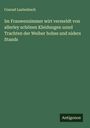 Conrad Lautenbach: Im Frauwenzimmer wirt vermeldt von allerley schönen Kleidungen unnd Trachten der Weiber hohes und niders Stands, Buch