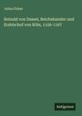 Julius Ficker: Reinald von Dassel, Reichskanzler und Erzbischof von Köln, 1156-1167, Buch
