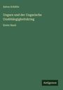 Anton Schütte: Ungarn und der Ungarische Unabhängigkeitskrieg, Buch
