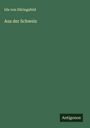 Ida von Düringsfeld: Aus der Schweiz, Buch