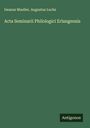 Iwanus Mueller: Acta Seminarii Philologici Erlangensis, Buch