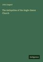 John Lingard: The Antiquities of the Anglo-Saxon Church, Buch