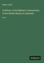Robert Orme: A History of the Military Transactions of the British Nation in Indostan, Buch