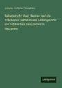 Johann Gottfried Wetzstein: Reisebericht über Hauran und die Trachonen nebst einem Anhange über die Sabäischen Denkmäler in Ostsyrien, Buch