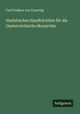 Carl Freiherr von Czoernig: Statistisches Handbüchlein für die Oesterreichische Monarchie, Buch