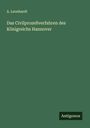 A. Leonhardt: Das Civilprozeßverfahren des Königreichs Hannover, Buch