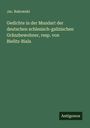Jac. Bukowski: Gedichte in der Mundart der deutschen schlesisch-galizischen Gränzbewohner, resp. von Bielitz-Biala, Buch