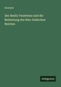 Anonym: Der Besitz Venetiens und die Bedeutung des Neu-Italischen Reiches, Buch