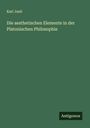 Karl Justi: Die aesthetischen Elemente in der Platonischen Philosophie, Buch