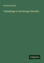 Friedrich Ullrich: Volksklänge in Altenburger Mundart, Buch