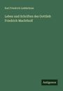 Karl Friedrich Ledderhose: Leben und Schriften des Gottlieb Friedrich Machtholf, Buch