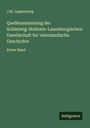 J. M. Lappenberg: Quellensammlung der Schleswig-Holstein-Lauenburgischen Gesellschaft fur vaterlandische Geschichte, Buch