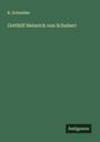 K. Schneider: Gotthilf Heinrich von Schubert, Buch