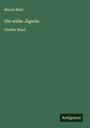 Mayne Reid: Die wilde Jägerin, Buch