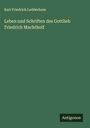 Karl Friedrich Ledderhose: Leben und Schriften des Gottlieb Friedrich Machtholf, Buch