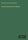 Ferdinand Jacob Redtenbacher: Theorie und Bau der Turbinen, Buch