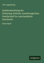J. M. Lappenberg: Quellensammlung der Schleswig-Holstein-Lauenburgischen Gesellschaft fur vaterlandische Geschichte, Buch