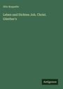 Otto Roquette: Leben und Dichten Joh. Christ. Günther's, Buch
