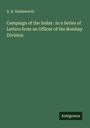 A. H. Holdsworth: Campaign of the Indus : In a Series of Letters from an Officer of the Bombay Division, Buch
