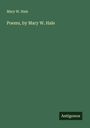 Mary W. Hale: Poems, by Mary W. Hale, Buch