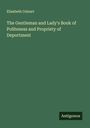 Elisabeth Celnart: The Gentleman and Lady's Book of Politeness and Propriety of Deportment, Buch