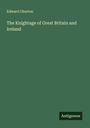 Edward Churton: The Knightage of Great Britain and Ireland, Buch