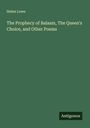 Helen Lowe: The Prophecy of Balaam, The Queen's Choice, and Other Poems, Buch