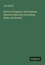 John Russell: History of England, with Separate Historical Sketches of Scotland, Wales, and Ireland, Buch