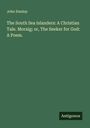 John Dunlop: The South Sea Islanders: A Christian Tale. Moraig; or, The Seeker for God: A Poem., Buch