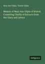 Mary Ann Gilpin: Memoir of Mary Ann Gilpin of Bristol: Consisting Chiefly of Extracts from Her Diary and Letters, Buch