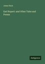 James Nack: Earl Rupert: and Other Tales and Poems, Buch