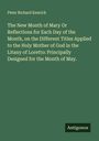 Peter Richard Kenrick: The New Month of Mary Or Reflections for Each Day of the Month, on the Different Titles Applied to the Holy Mother of God in the Litany of Loretto: Principally Designed for the Month of May., Buch