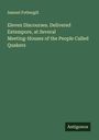 Samuel Fothergill: Eleven Discourses. Delivered Extempore, at Several Meeting-Houses of the People Called Quakers, Buch