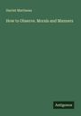 Harriet Martineau: How to Observe. Morals and Manners, Buch