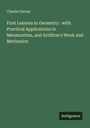 Charles Davies: First Lessons in Geometry : with Practical Applications in Mensuration, and Artificer's Work and Mechanics, Buch