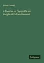 Alfred Caswall: A Treatise on Copyholds and Copyhold Enfranchisement, Buch